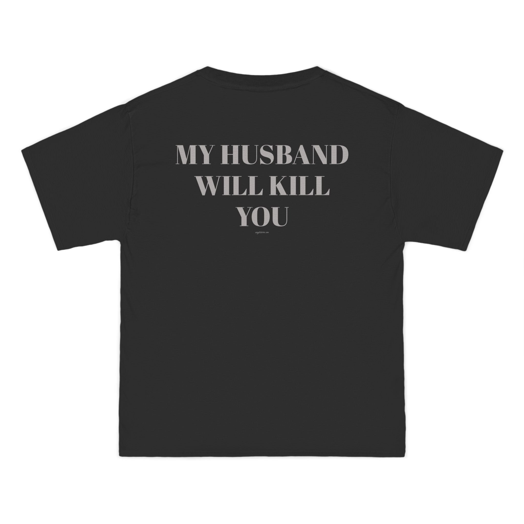 OVERSIZED T-SHIRT | "MY HUSBAND WILL KILL YOU"