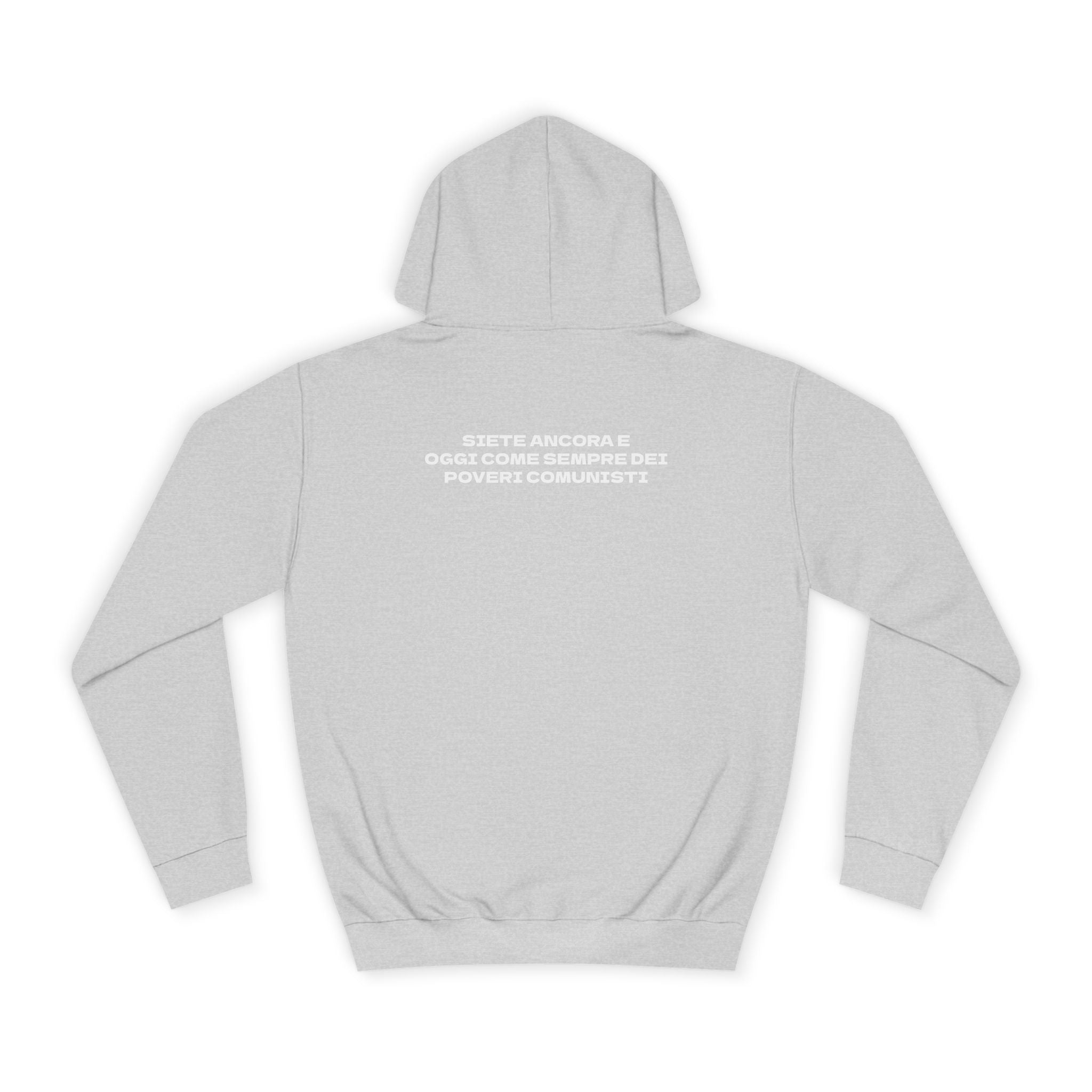 OVERSIZED HOODIE | "SIETE ANCORA E OGGI COME SEMPRE DEI POVERI COMUNISTI"