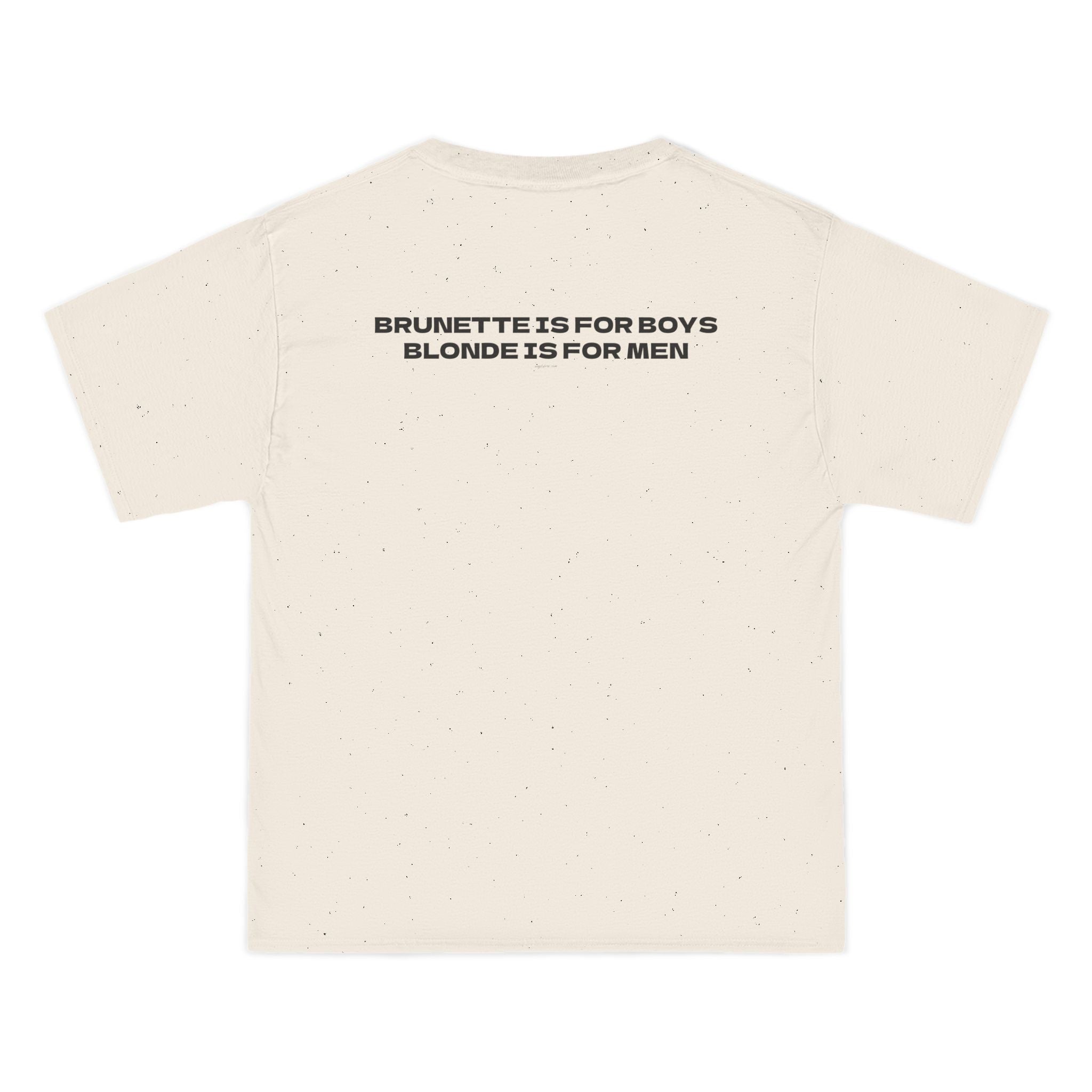 OVERSIZED T-SHIRT | "BRUNETTE IS FOR BOYS, BLONDE IS FOR MEN"