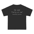 OVERSIZED T-SHIRT | "HE SAID "PARTY OR ME" SOMETIMES I MISS HIM"