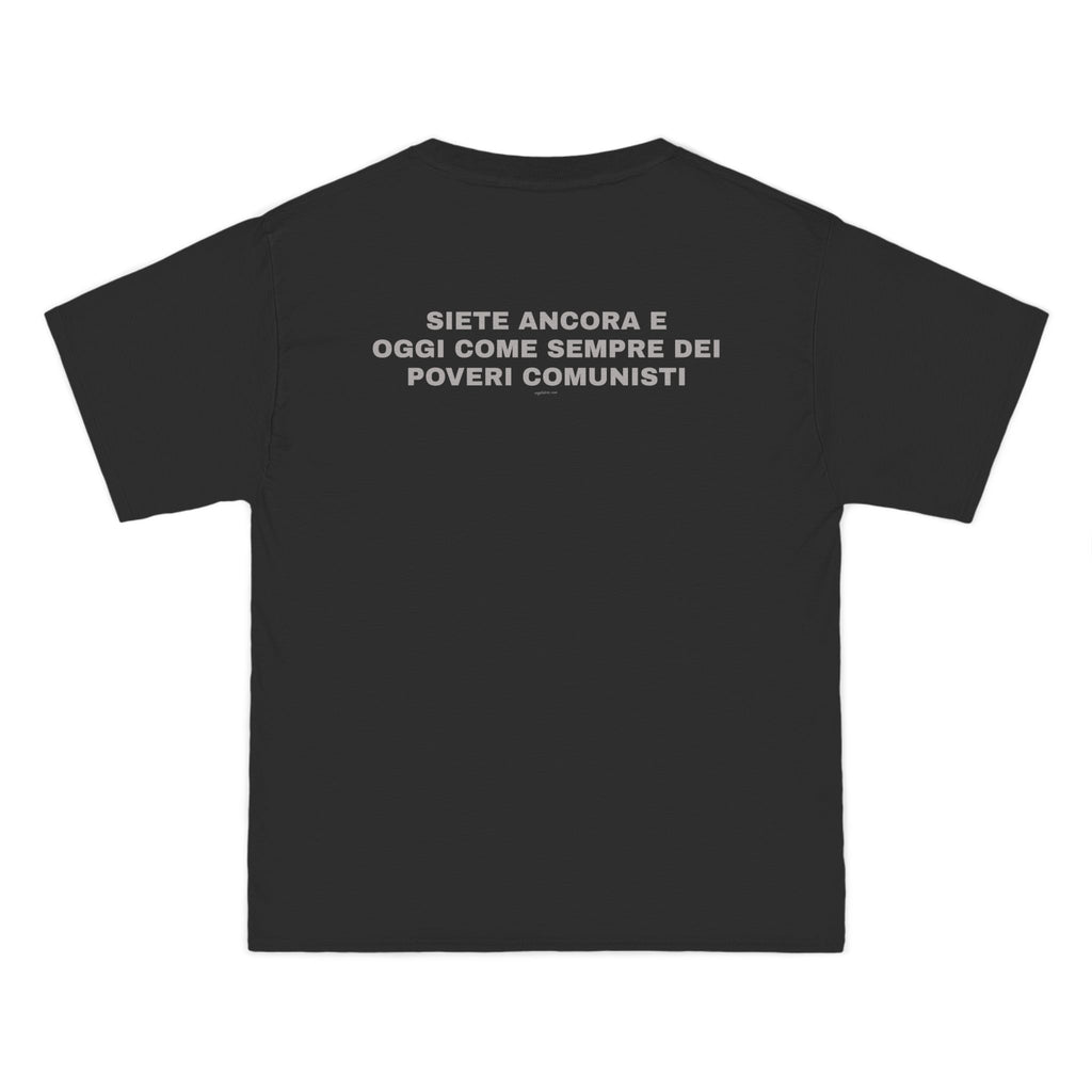 OVERSIZED T-SHIRT | "SIETE ANCORA E OGGI COME SEMPRE DEI POVERI COMUNISTI"