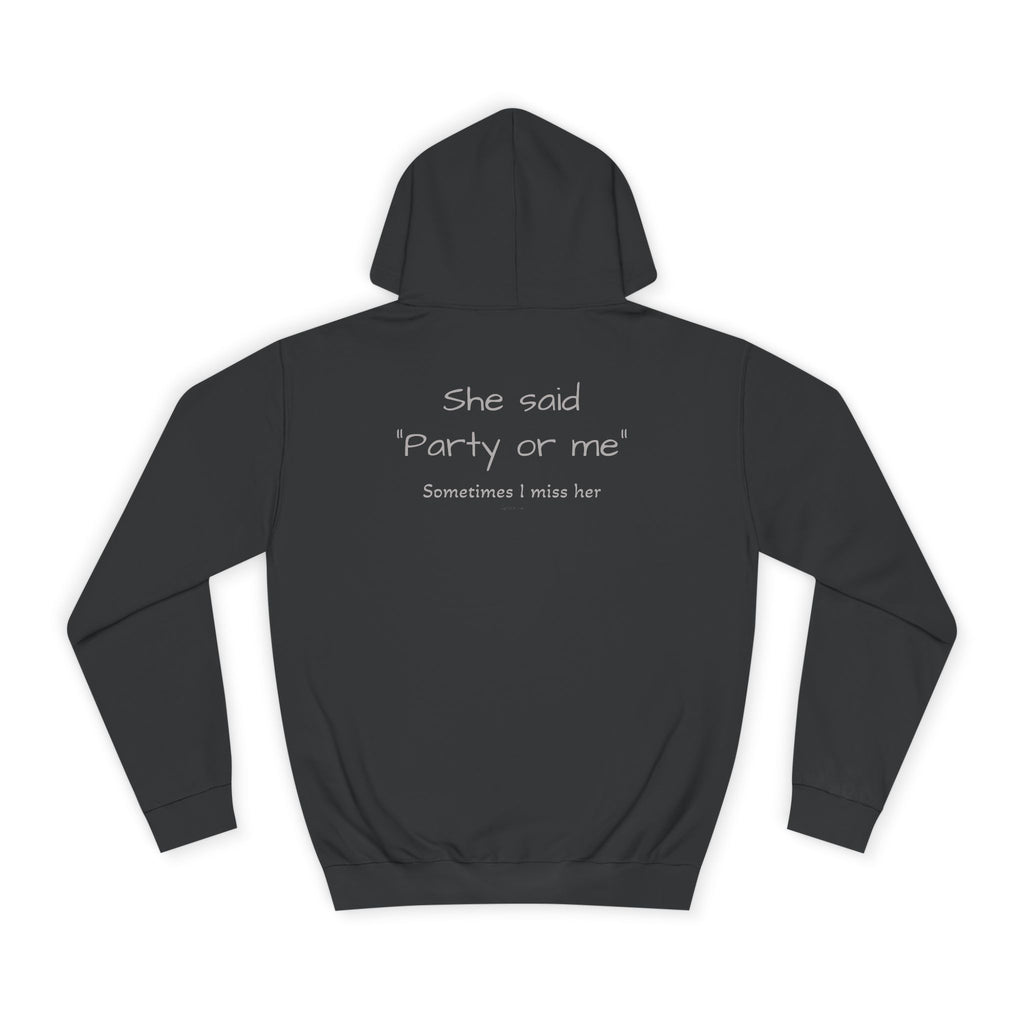OVERSIZED HOODIE | "SHE SAID "PARTY OR ME" SOMETIMES I MISS HER"