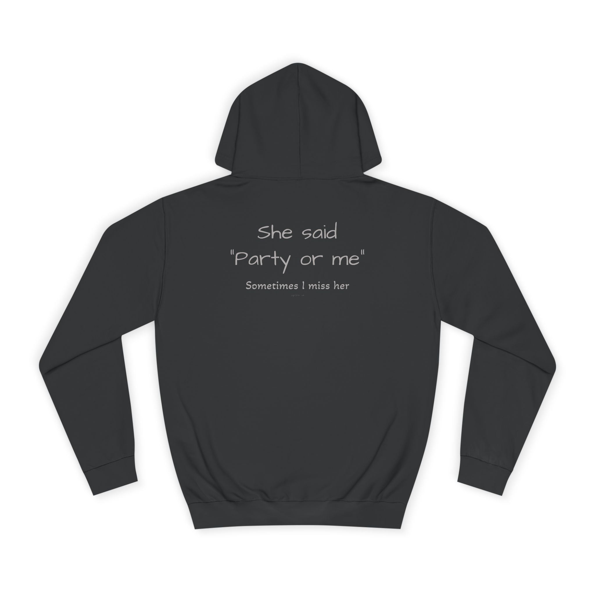 OVERSIZED HOODIE | "SHE SAID "PARTY OR ME" SOMETIMES I MISS HER"