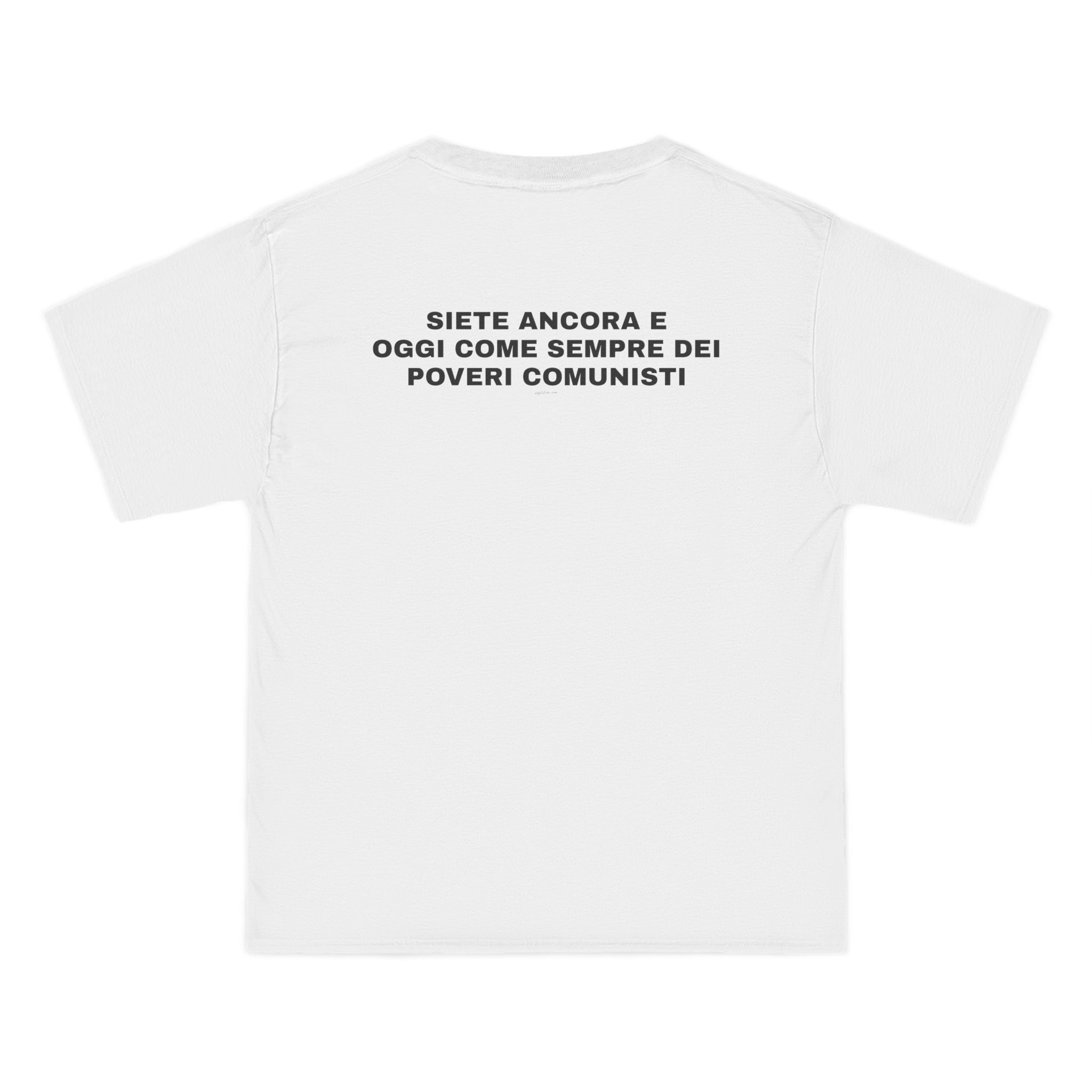 OVERSIZED T-SHIRT | "SIETE ANCORA E OGGI COME SEMPRE DEI POVERI COMUNISTI"