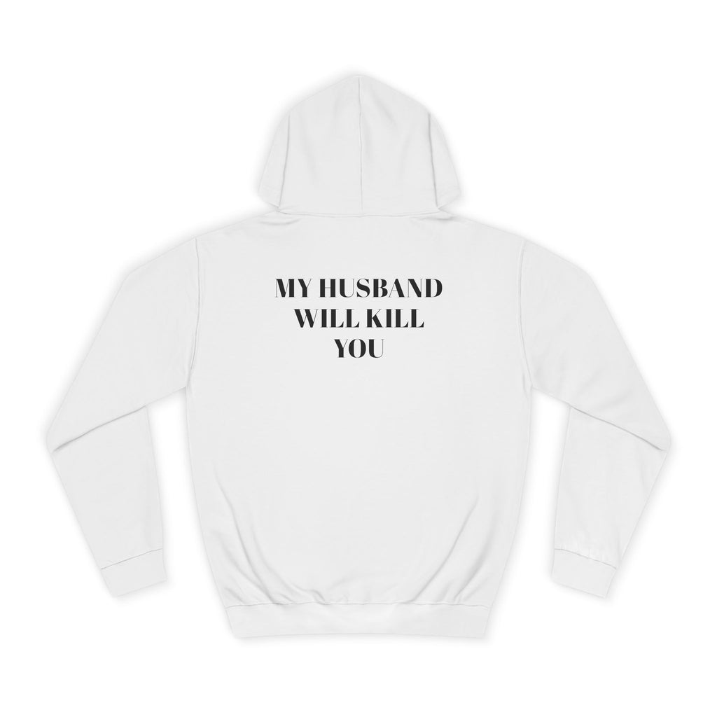 OVERSIZED HOODIE | "MY HUSBAND WILL KILL YOU"