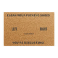 ZERBINO IN FIBRA DI COCCO | "CLEAN YOUR FUCKING SHOES, YOU'RE DISGUSTING"
