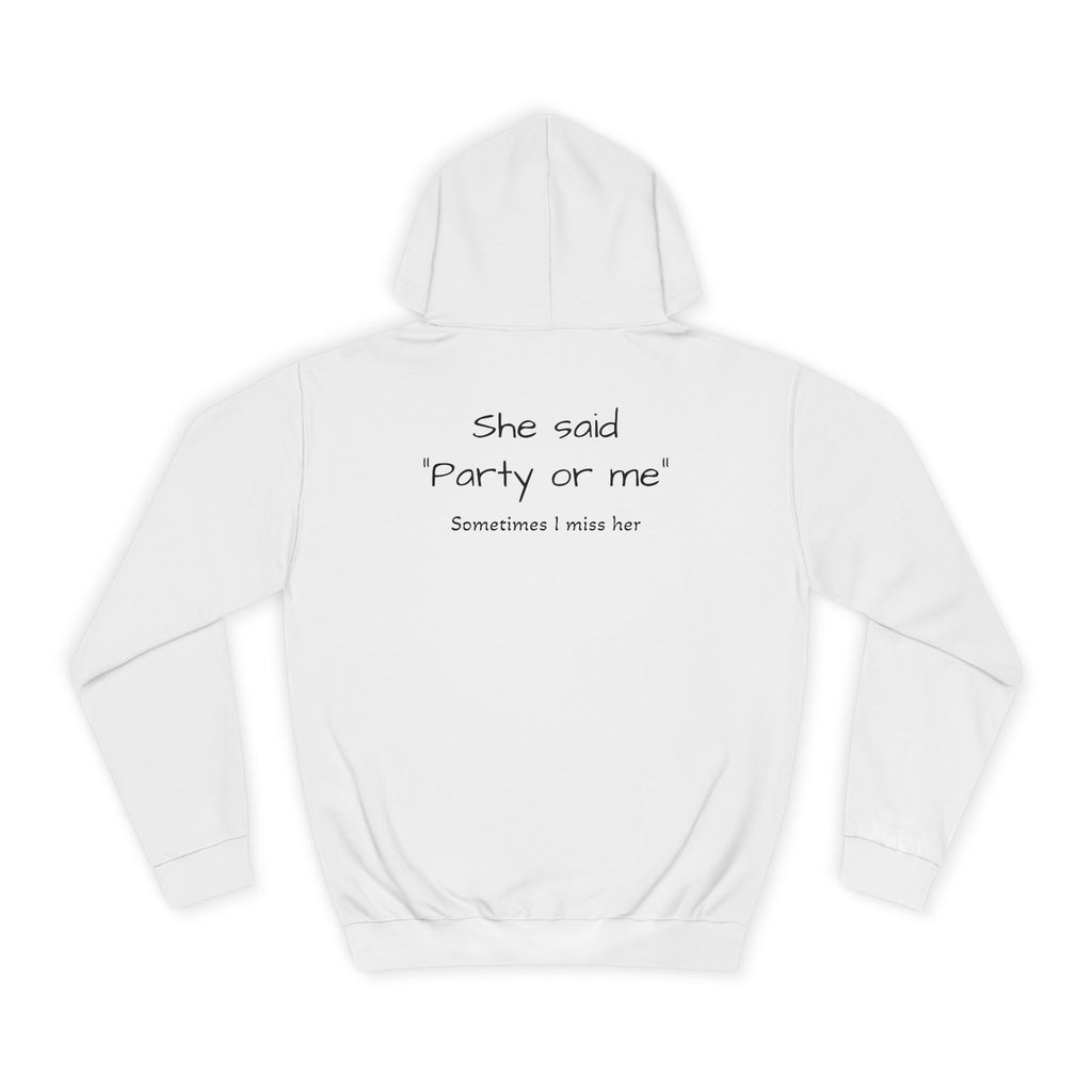 OVERSIZED HOODIE | "SHE SAID "PARTY OR ME" SOMETIMES I MISS HER"