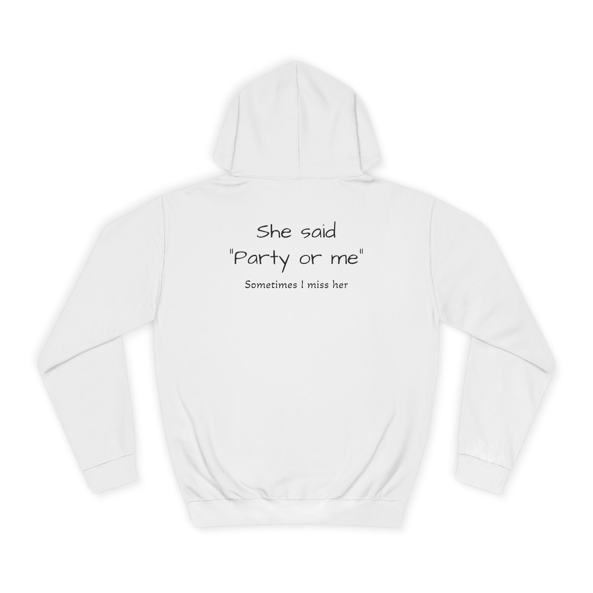 OVERSIZED HOODIE | "SHE SAID "PARTY OR ME" SOMETIMES I MISS HER"