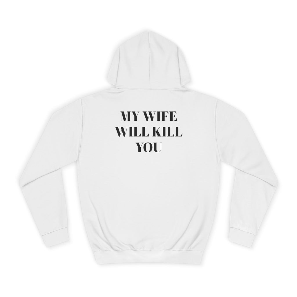 OVERSIZED HOODIE | "MY WIFE WILL KILL YOU"