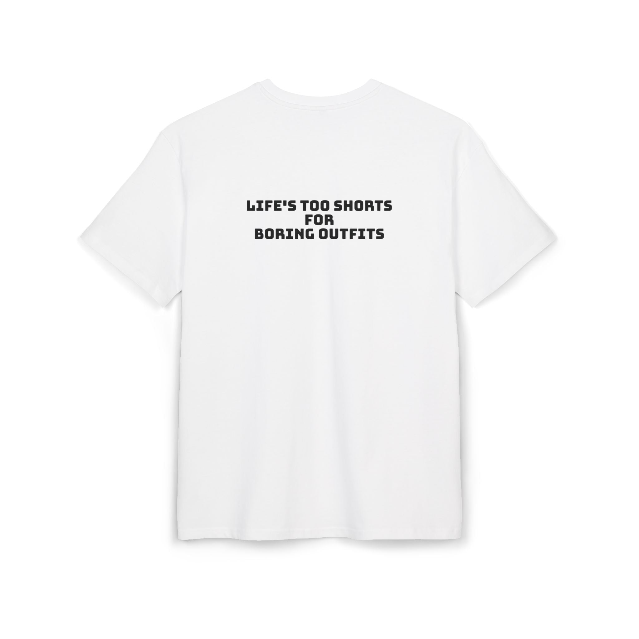 T-SHIRT OVERSIZE UNISEX | "LIFE'S TOO SHORTS FOR BORING OUTFITS"