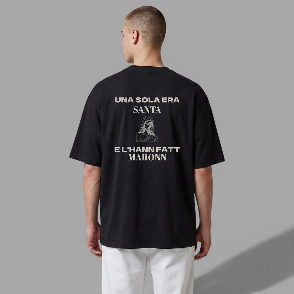 OVERSIZED T-SHIRT | "UNA SOLA ERA SANTA E L'HANN FATT MARONN"