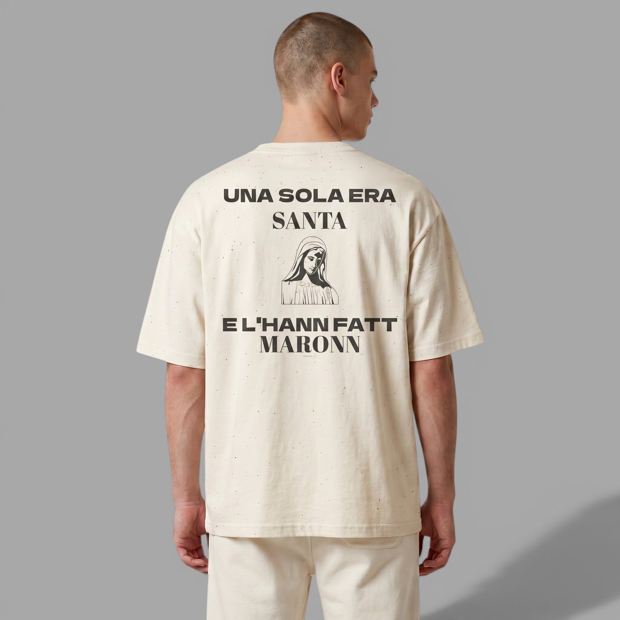 OVERSIZED T-SHIRT | "UNA SOLA ERA SANTA E L'HANN FATT MARONN"