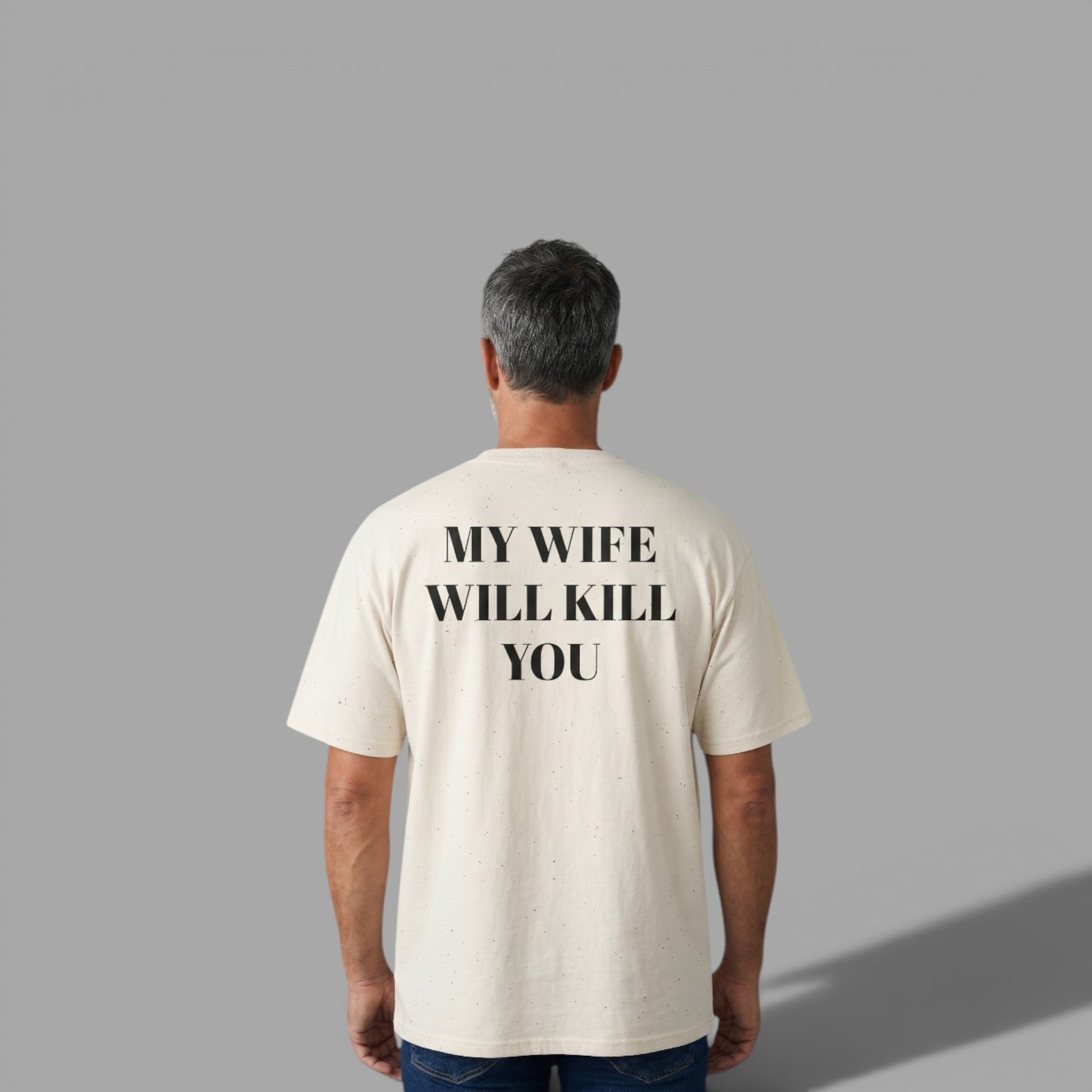 OVERSIZED T-SHIRT | "MY WIFE WILL KILL YOU"
