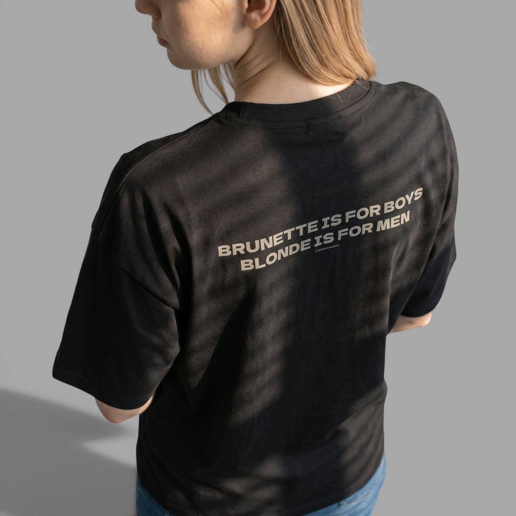 OVERSIZED T-SHIRT | "BRUNETTE IS FOR BOYS, BLONDE IS FOR MEN"