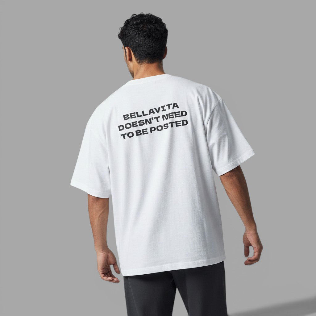 OVERSIZED T-SHIRT | "BELLAVITA DOESN'T NEED TO BE POSTED"