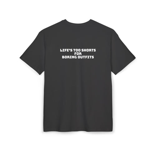 T-SHIRT OVERSIZE UNISEX | "LIFE'S TOO SHORTS FOR BORING OUTFITS"