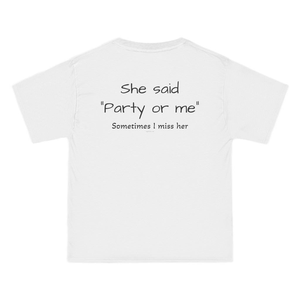 OVERSIZED T-SHIRT | "SHE SAID "PARTY OR ME" SOMETIMES I MISS HER"