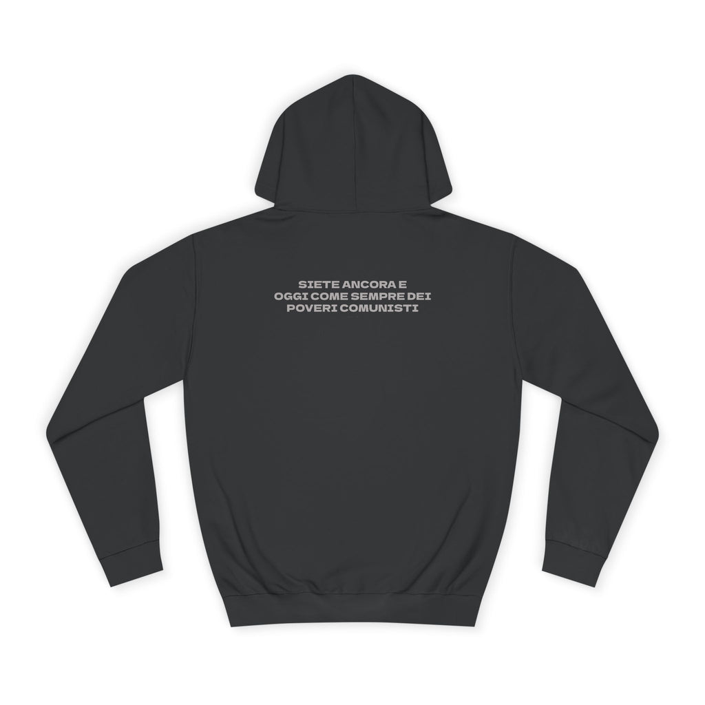 OVERSIZED HOODIE | "SIETE ANCORA E OGGI COME SEMPRE DEI POVERI COMUNISTI"