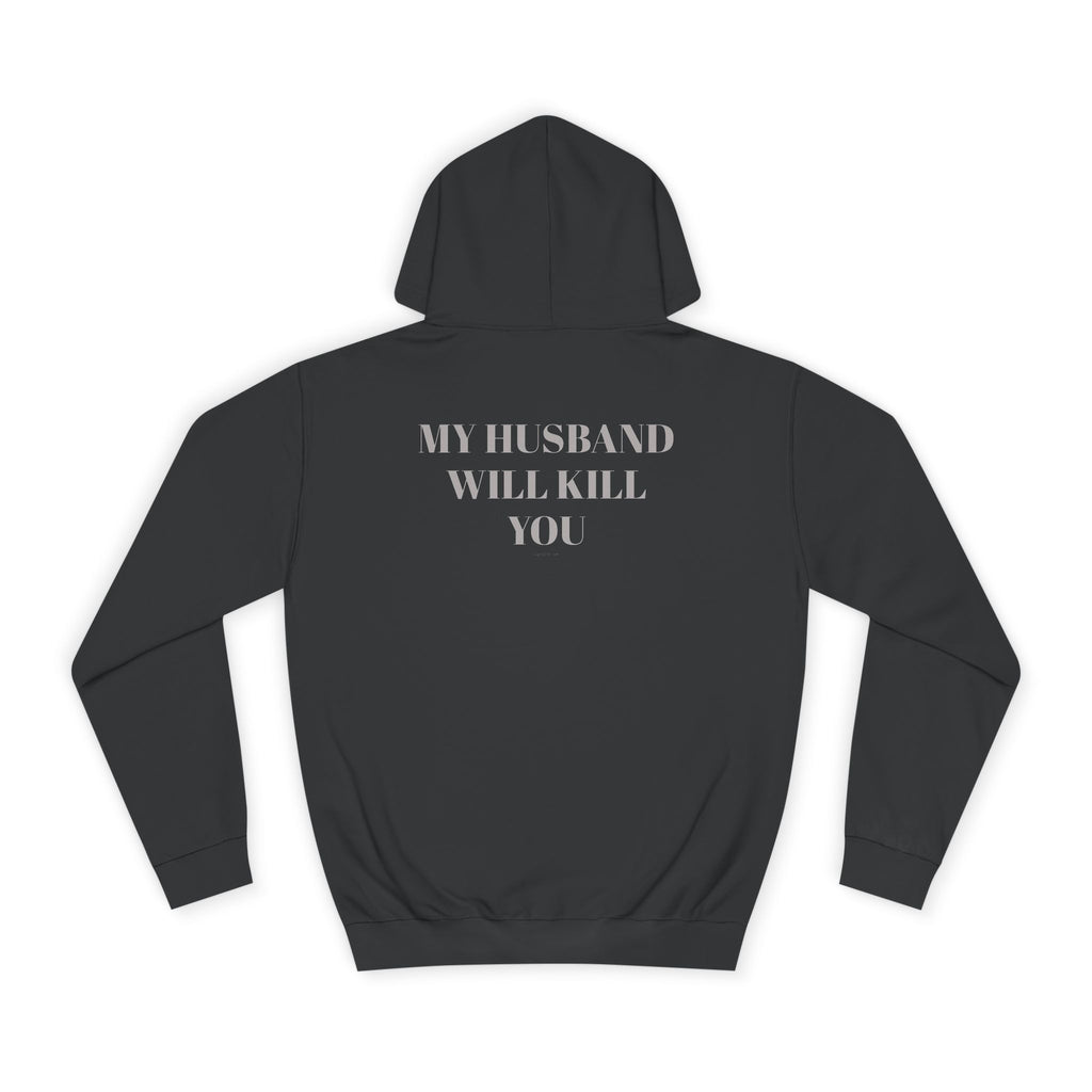 OVERSIZED HOODIE | "MY HUSBAND WILL KILL YOU"