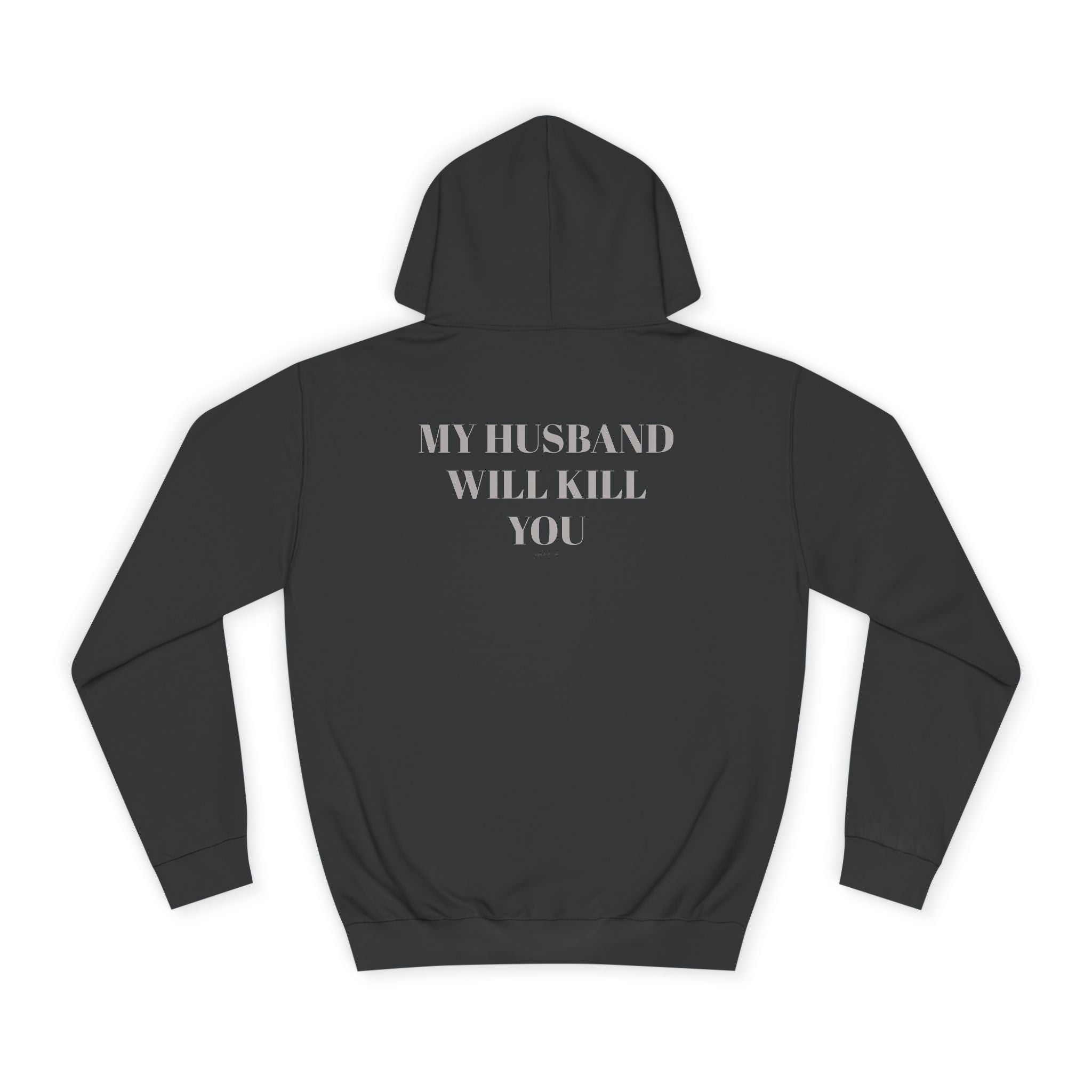 OVERSIZED HOODIE | "MY HUSBAND WILL KILL YOU"