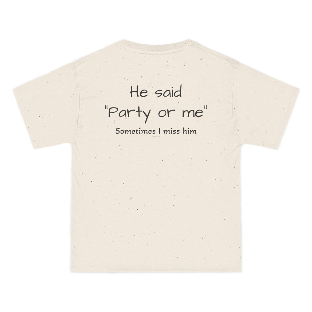 OVERSIZED T-SHIRT | "HE SAID "PARTY OR ME" SOMETIMES I MISS HIM"