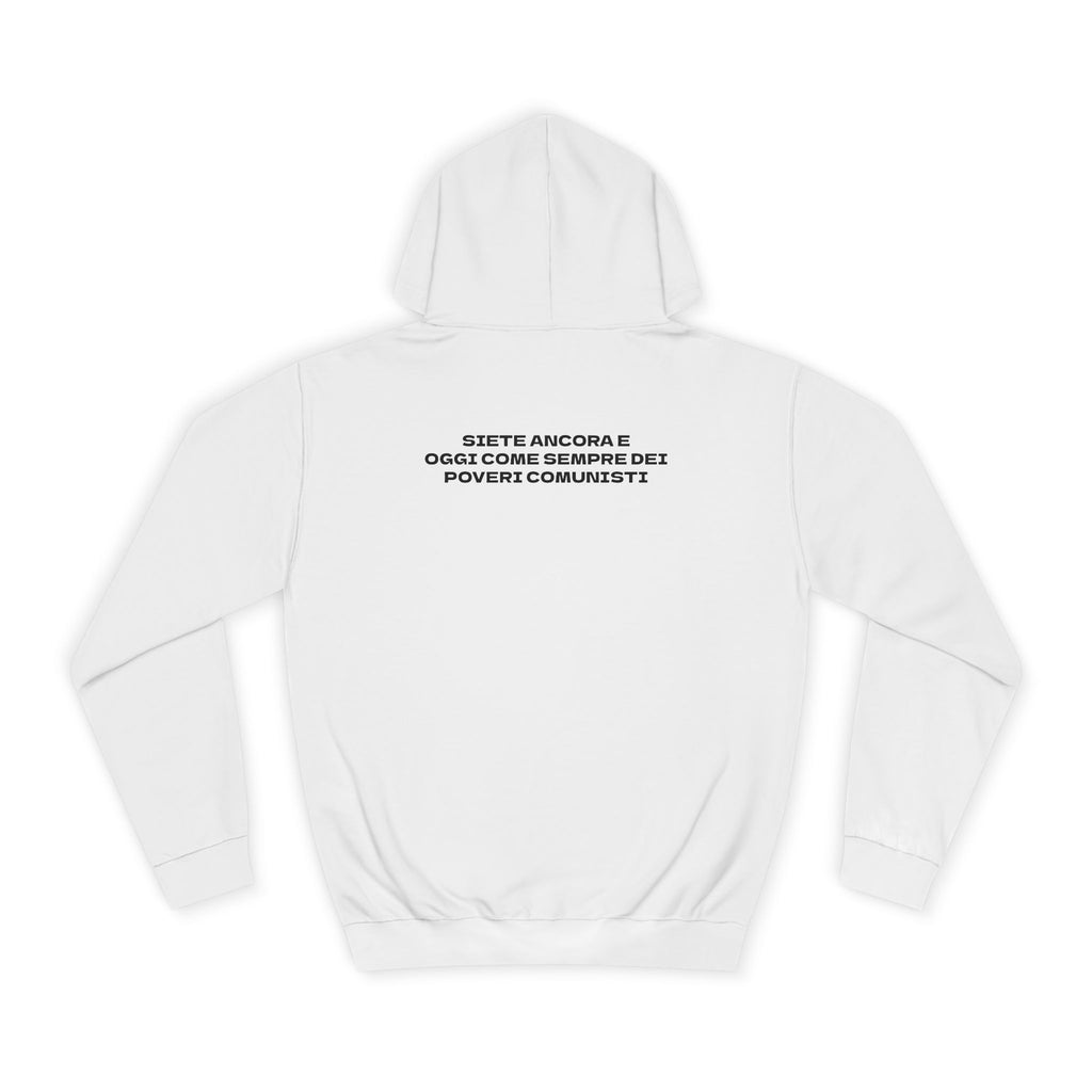 OVERSIZED HOODIE | "SIETE ANCORA E OGGI COME SEMPRE DEI POVERI COMUNISTI"