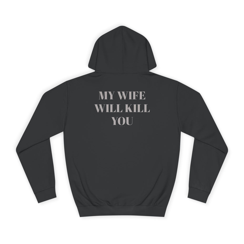 OVERSIZED HOODIE | "MY WIFE WILL KILL YOU"