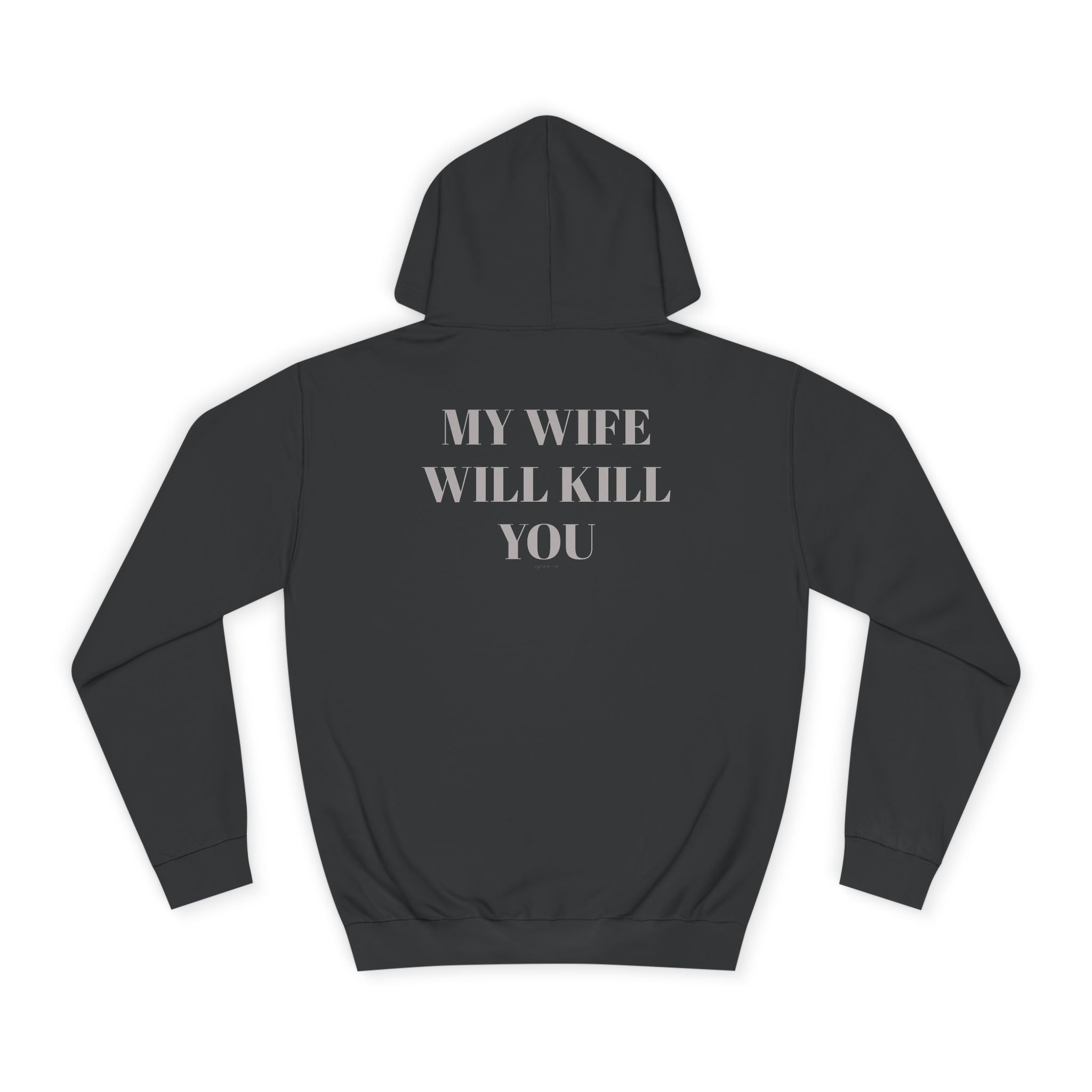 OVERSIZED HOODIE | "MY WIFE WILL KILL YOU"