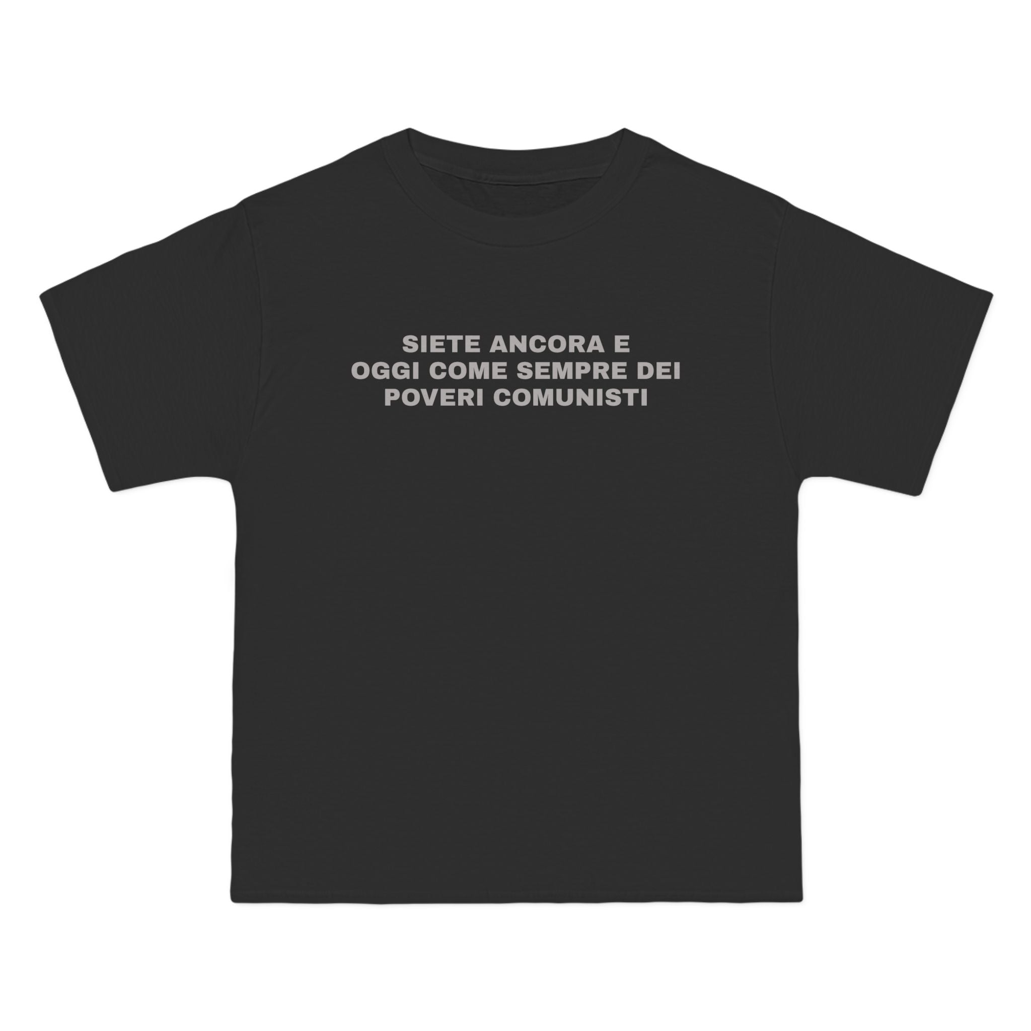 OVERSIZED T-SHIRT | "SIETE ANCORA E OGGI COME SEMPRE DEI POVERI COMUNISTI"