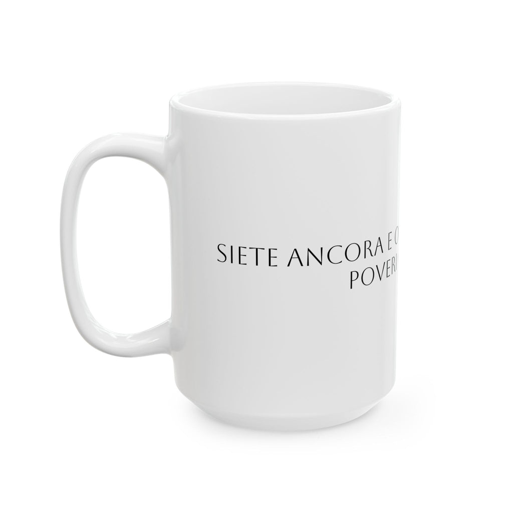 TAZZA IN CERAMICA | "SIETE ANCORA E OGGI COME SEMPRE DEI POVERI COMUNISTI"
